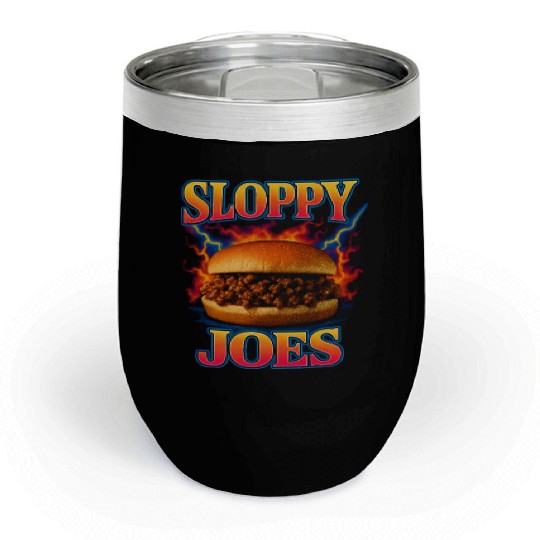 Sloppy Joes Favorite Food Funny Weird 90s Chill Wine Tumblers