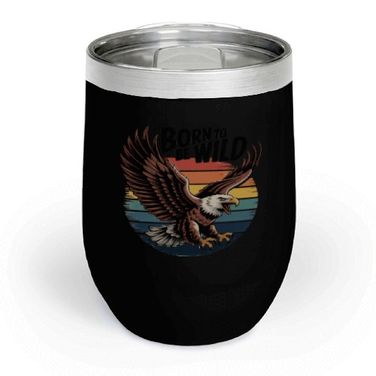 Born to Be Wild Eagle Illustration Chill Wine Tumblers