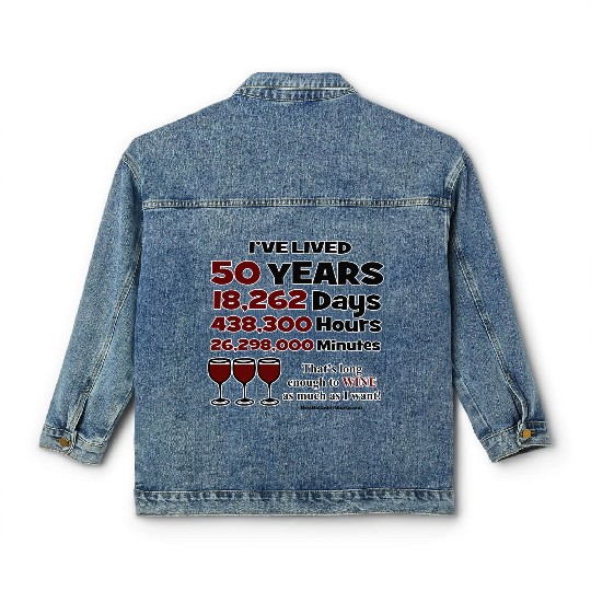 50th Birthday Long Enough Classic Women's Denim Jackets