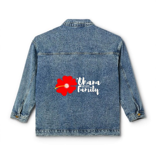 Ohana Means Family Classic Women's Denim Jackets