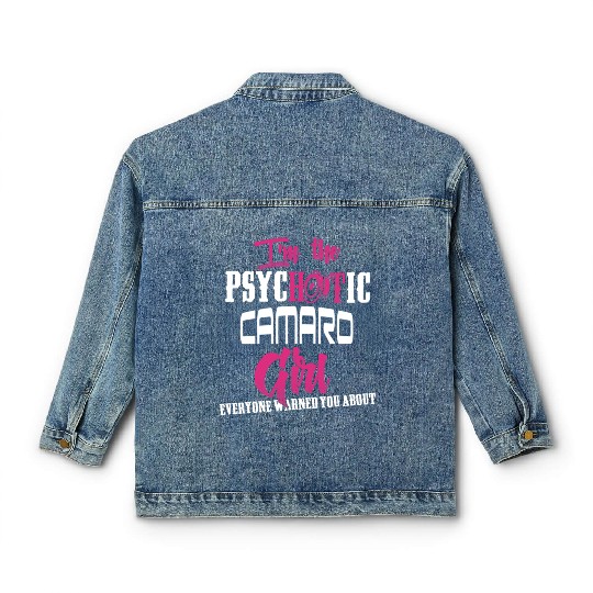 Camaro - Camaro - im the psychotic camaro girl Classic Women's Denim Jackets