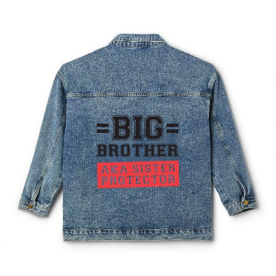 Gift For Big Brother Aka Little Sister Protector T Classic Women's Denim Jackets