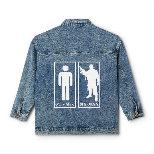 Your Man vs My Military Man ©WhiteTigerLLC.com Classic Women's Denim Jackets