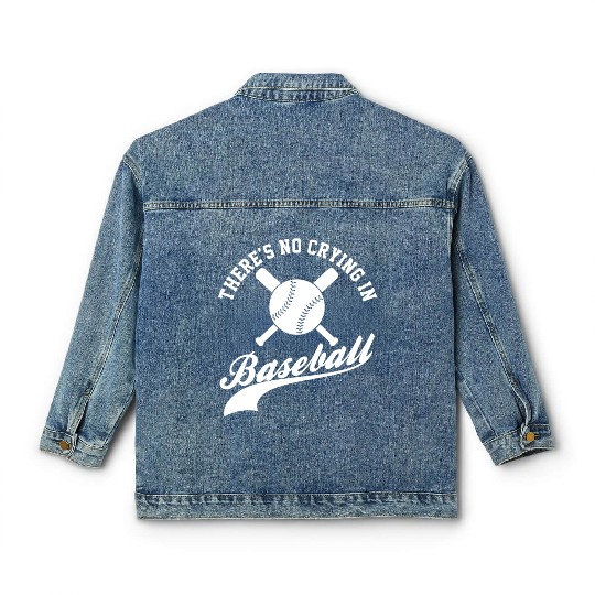 No Crying in Baseball Funny Sports Fan Classic Women's Denim Jackets