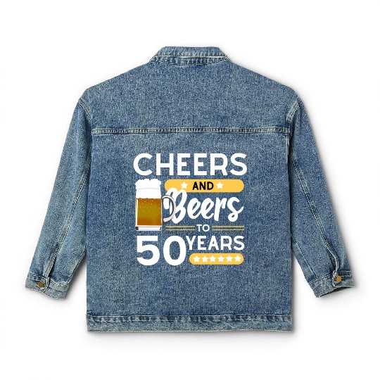 50th birthday Cheers and beers 50 years Classic Women's Denim Jackets