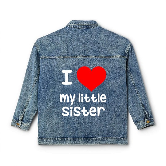 I Love my little Sister Classic Women's Denim Jackets