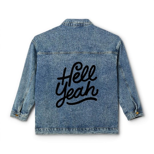Text: Hell Yeah (black) Classic Women's Denim Jackets