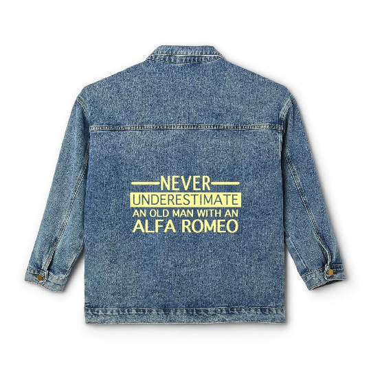 Alfa Romeo Never Underestimate and Old man Classic Women's Denim Jackets