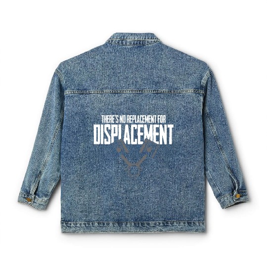 No Replacement For Displacement Muscle Car Gift fo Classic Women's Denim Jackets