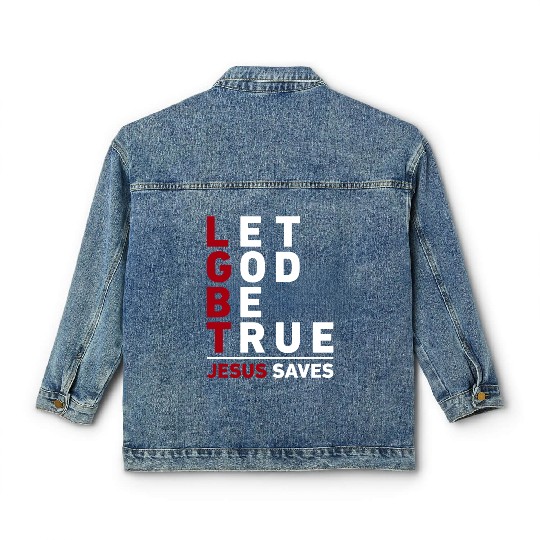 "Let God Be True, Jesus Saves" Christian Bible Classic Women's Denim Jackets