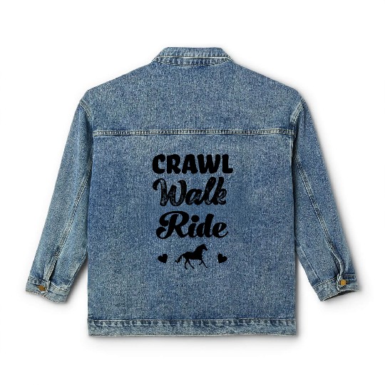 Crawl Walk Ride Horse Rider Horses Classic Women's Denim Jackets