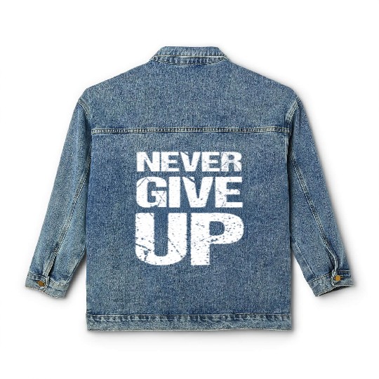 Never Give Up Classic Women's Denim Jackets