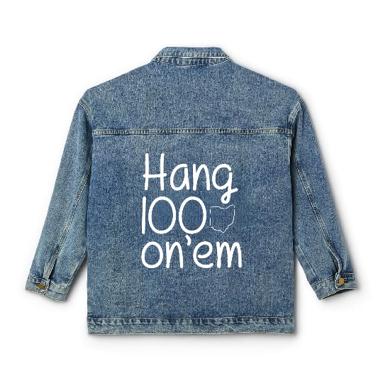 Hang 100 On Em college football funny Classic Women's Denim Jackets