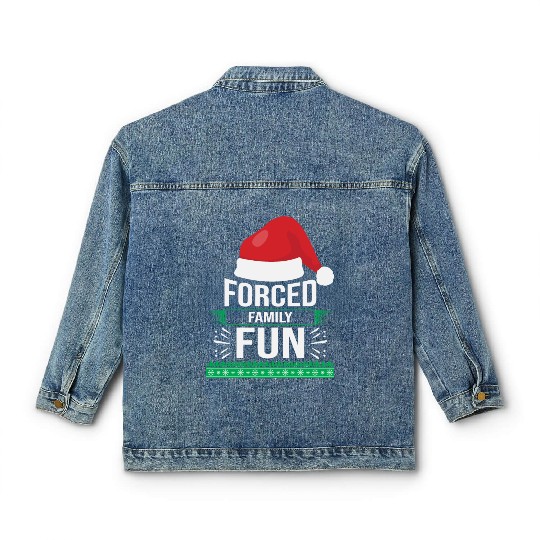 Forced Family Fun Sarcastic Christmas Quote Funny Classic Women's Denim Jackets