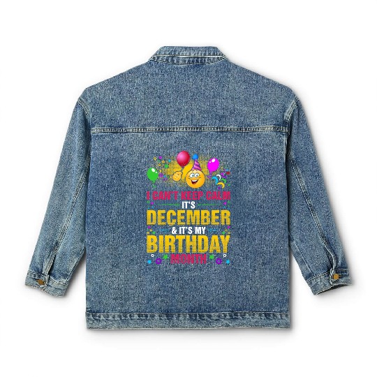 I Cant Keep Calm December My Birthday Month Classic Women's Denim Jackets