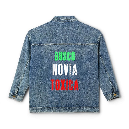 Busco Novia Toxica Sarcastic Mexican Cinco de Mayo Classic Women's Denim Jackets