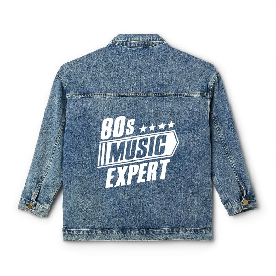 80s Music Expert Listening Lover Funny Musician Classic Women's Denim Jackets