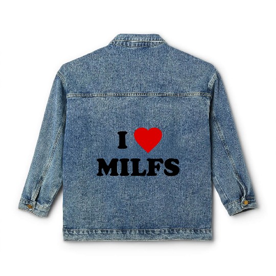 I Love Milfs Classic Women's Denim Jackets