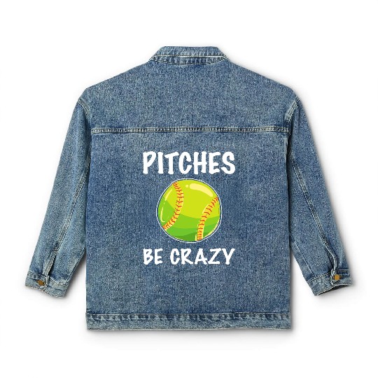 Softball Player Pitcher Pitches Be Crazy Softball Classic Women's Denim Jackets