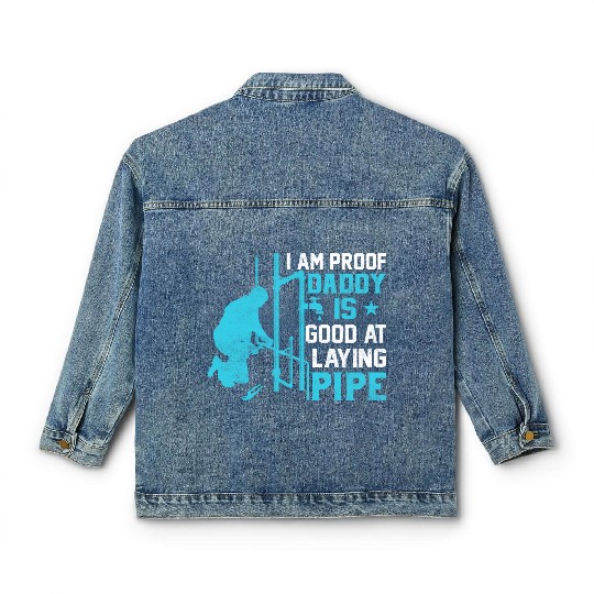 I am Proof Daddy is Good at Laying Pipe Classic Women's Denim Jackets