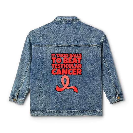 It Takes Balls To Beat Testicular Cancer Classic Women's Denim Jackets