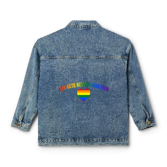 Life Gets Better Together Classic Women's Denim Jackets LGBTQ Gay Pride