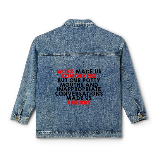 Our Inappropriate Conversations Made Us Friends 2 Classic Women's Denim Jackets