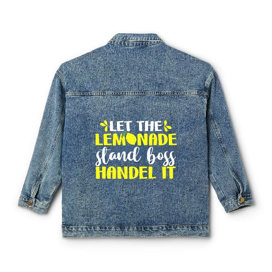 Funny Let The Lemonade Stand Boss Handle It Sell Classic Women's Denim Jackets