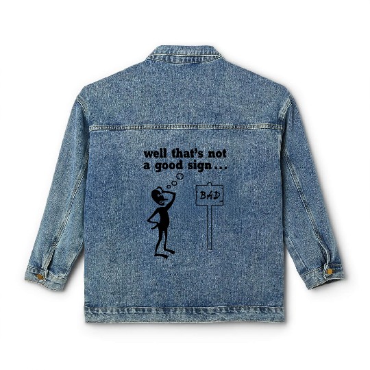 Thats Not A Good Sign Classic Women's Denim Jackets