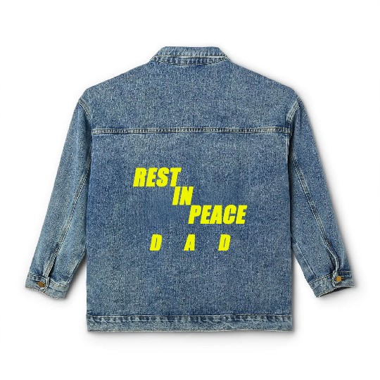 REST IN PEACE DAD Classic Women's Denim Jackets