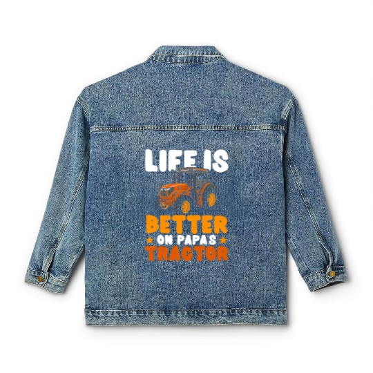 Life Is Better On Papa's Tractor Farming Farmer Classic Women's Denim Jackets