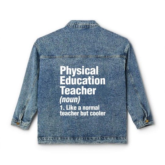 Physical Education Teacher Cooler PE Gym Coach Classic Women's Denim Jackets