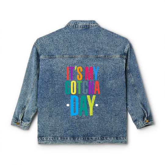 It's My Gotcha Day Classic Women's Denim Jackets