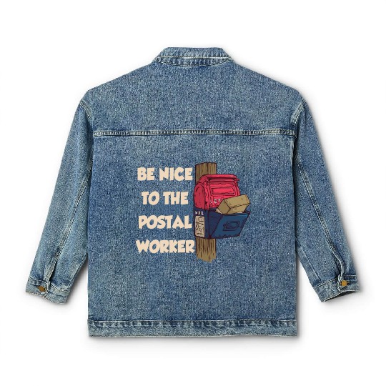 Be Nice To The Postal Worker Mailman Postman Mail Classic Women's Denim Jackets