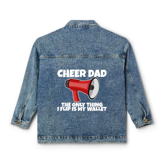 Cheer Dad, The Only Thing I Flip Is My Wallet 5 Classic Women's Denim Jackets
