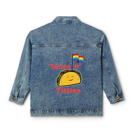 Tacos and titties funny quote cartoon LGBTQ Taco Classic Women's Denim Jackets