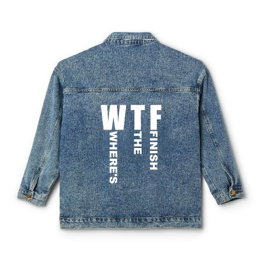 WTF Where's The Finish - Running Runner Classic Women's Denim Jackets