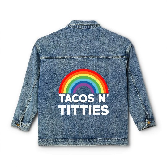Tacos and Titties Funny LGBT Gay Pride Gifts LGBTQ Classic Women's Denim Jackets