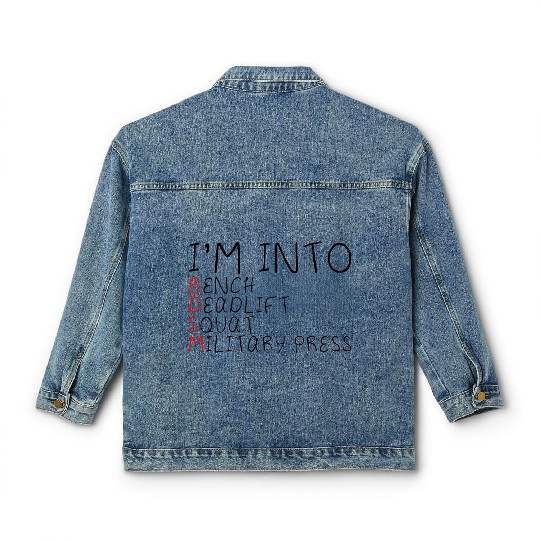 I'm Into BDSM Bench Squat Deadlift Military Press5 Classic Women's Denim Jackets