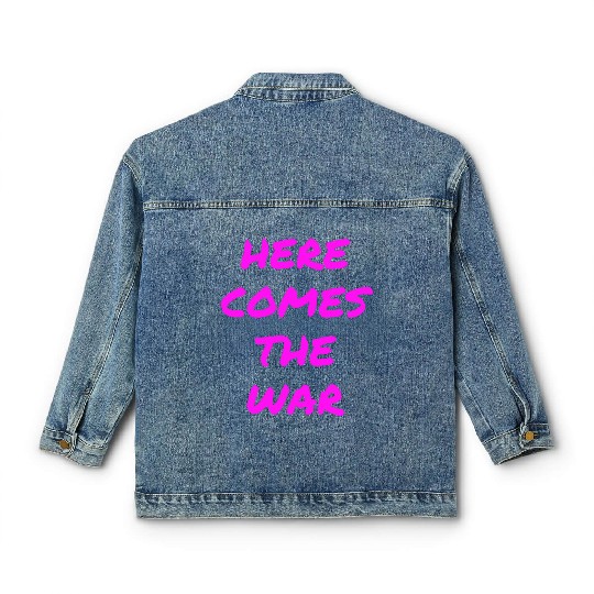 Here Comes The War (in neon pink letters) Classic Women's Denim Jackets