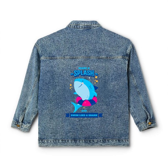 Learn To Swim Make A Spash And Swim Like A Shark Classic Women's Denim Jackets