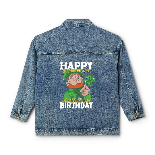 Happy St Patrick's Day My Birthday Irish Ireland Classic Women's Denim Jackets