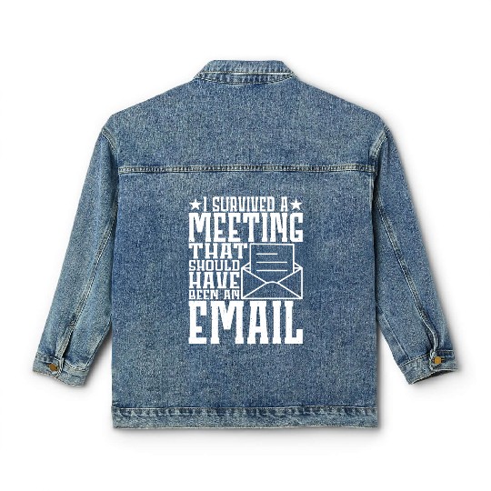 I Survived Another Meeting 11 Classic Women's Denim Jackets