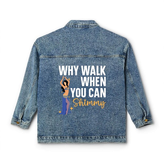 Belly Dancing Is The Best Antidepressant Shimmy Classic Women's Denim Jackets