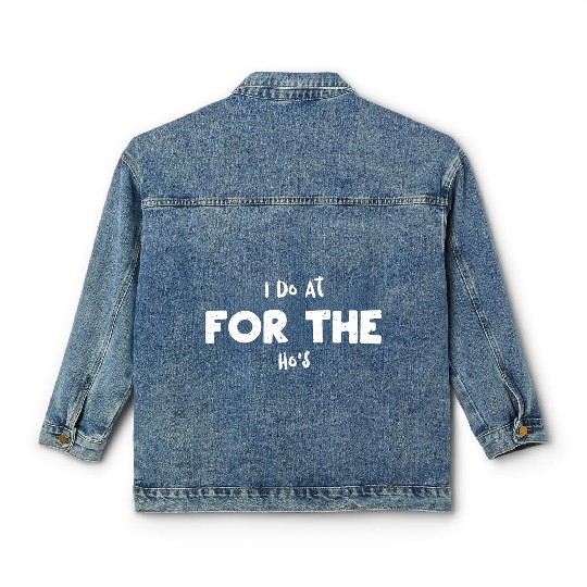 I Do At For The Ho's - Santa Claus Classic Women's Denim Jackets