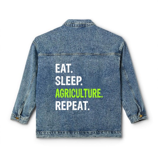 Eat Sleep Agriculture Repeat - Farmer Farming Classic Women's Denim Jackets