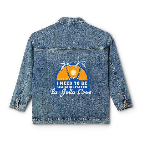 I Need To Be Seahabilitated La Jolla Cove Summer Classic Women's Denim Jackets