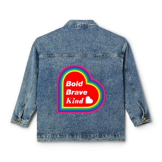 Be Kind Be Bold Be Brave spread love Classic Women's Denim Jackets