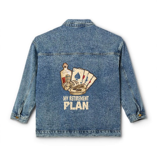 Poker Player Retirement Plan Playing Poker Classic Women's Denim Jackets
