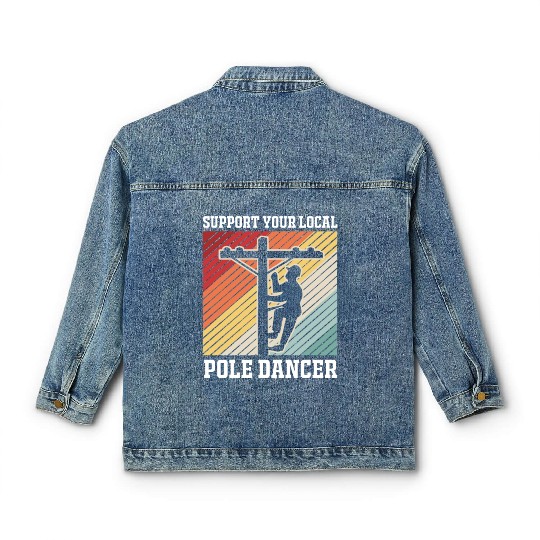 Retro Lineman Support Your Local Pole Dancer Classic Women's Denim Jackets